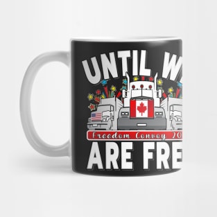 FREEDOM CONVOY 2022 UNTIL WE ARE ALL FREE LETTERS BLACK Mug